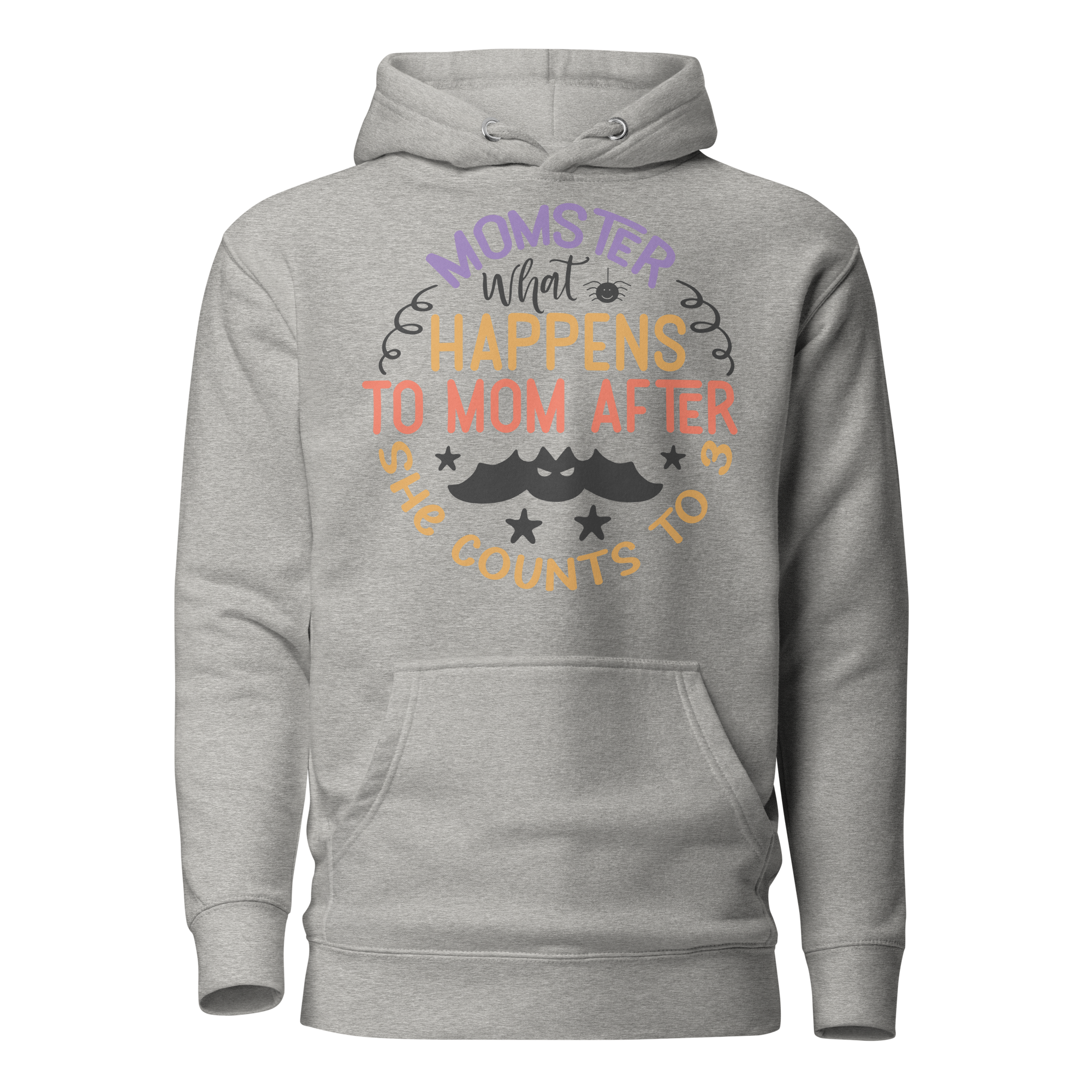 Momster What Happens To Mom After She Counts To 3 Unisex Hoodie