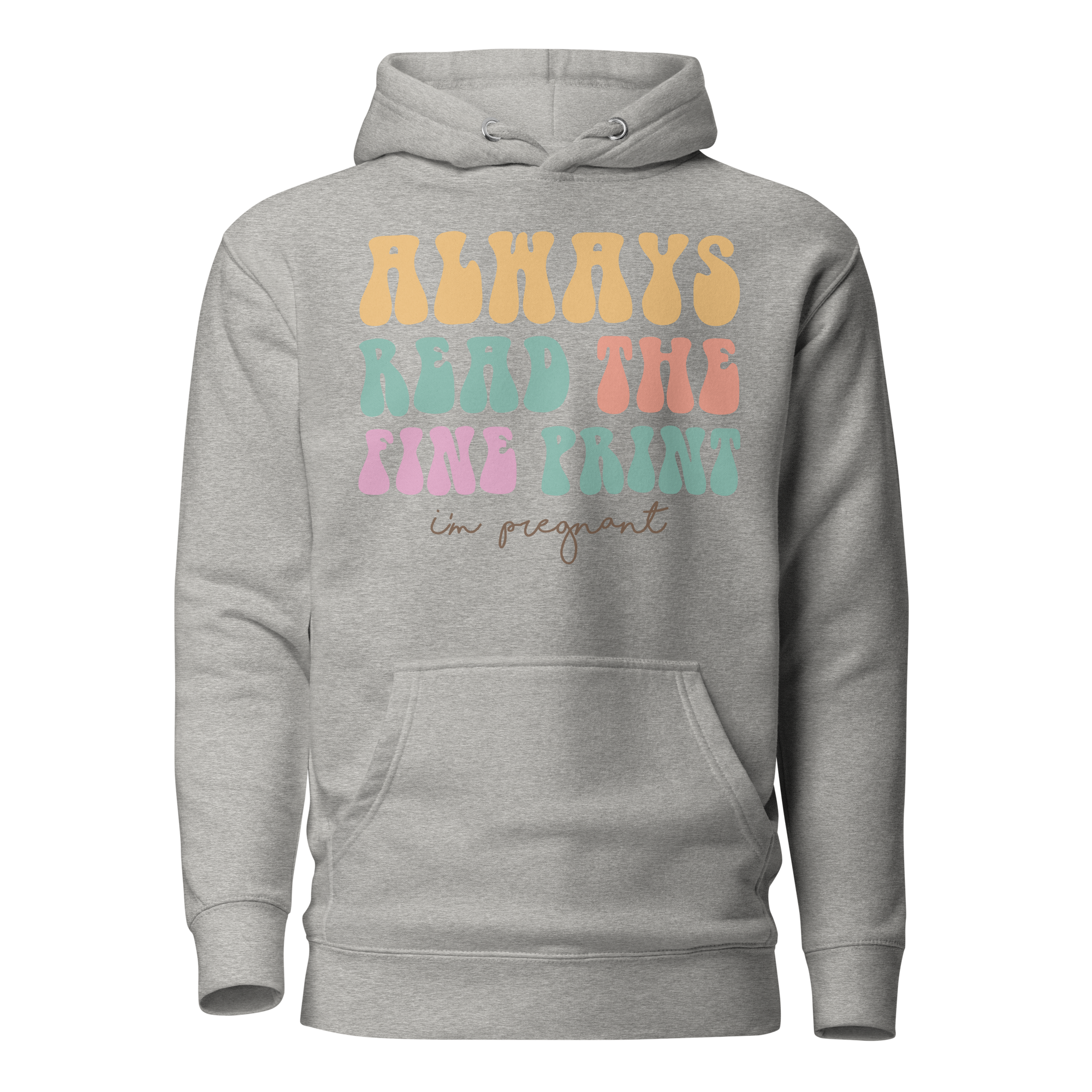 Always Read The Fine Print I'm Pregnant Unisex Hoodie