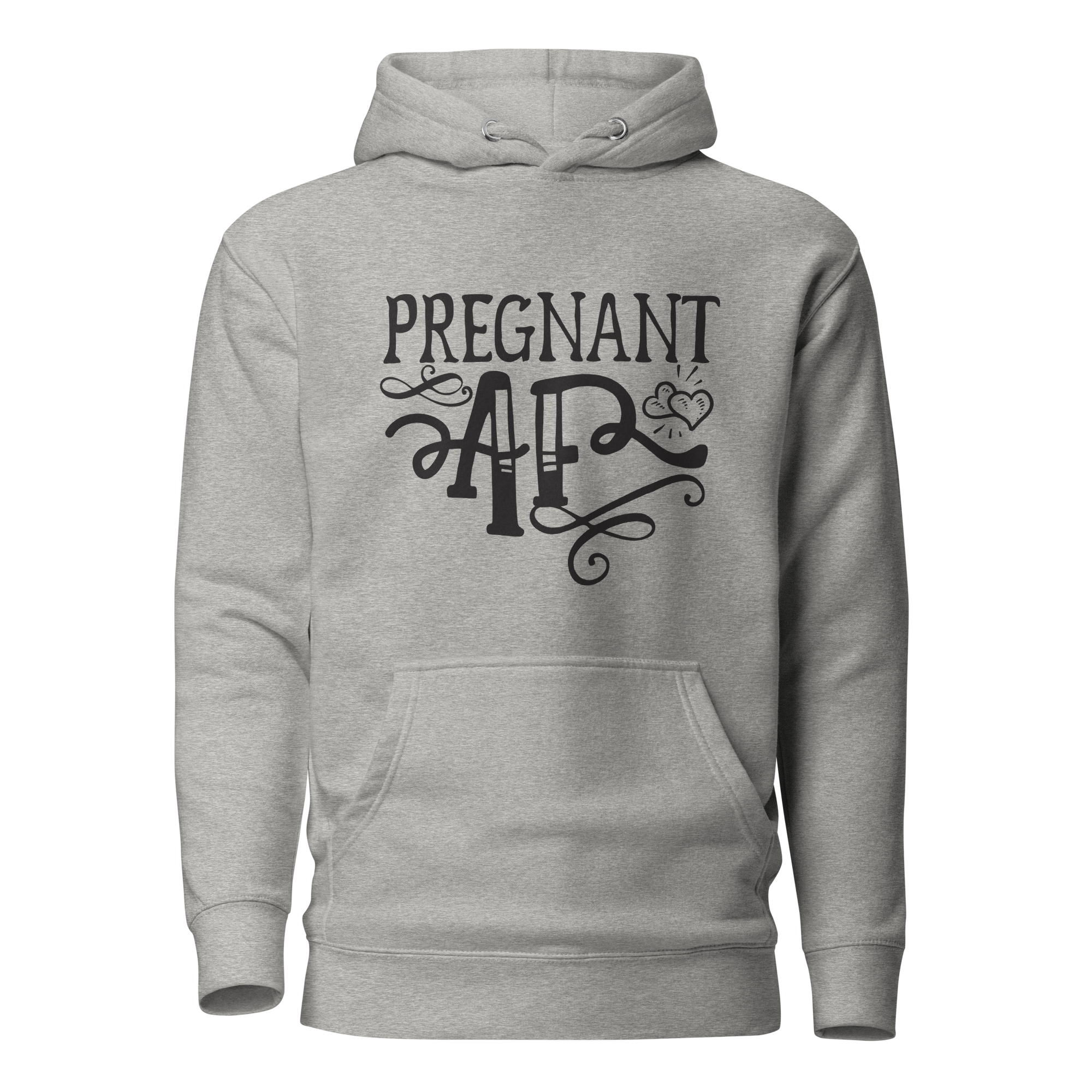 Pregnant AF Unisex Hoodie