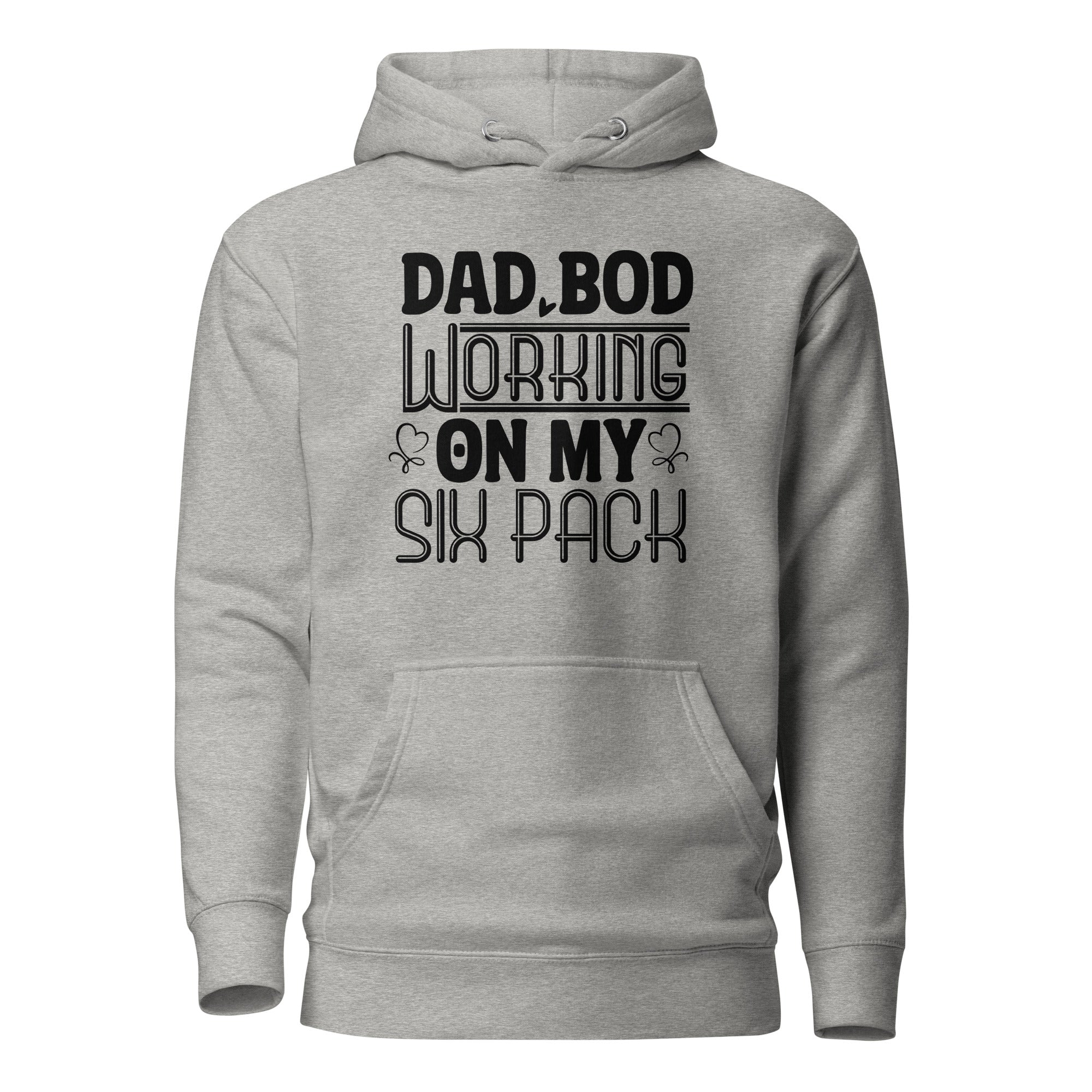 Dad Bod Working On My Six Pack Unisex Hoodie