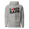 I Love Hot Dads Unisex Hoodie