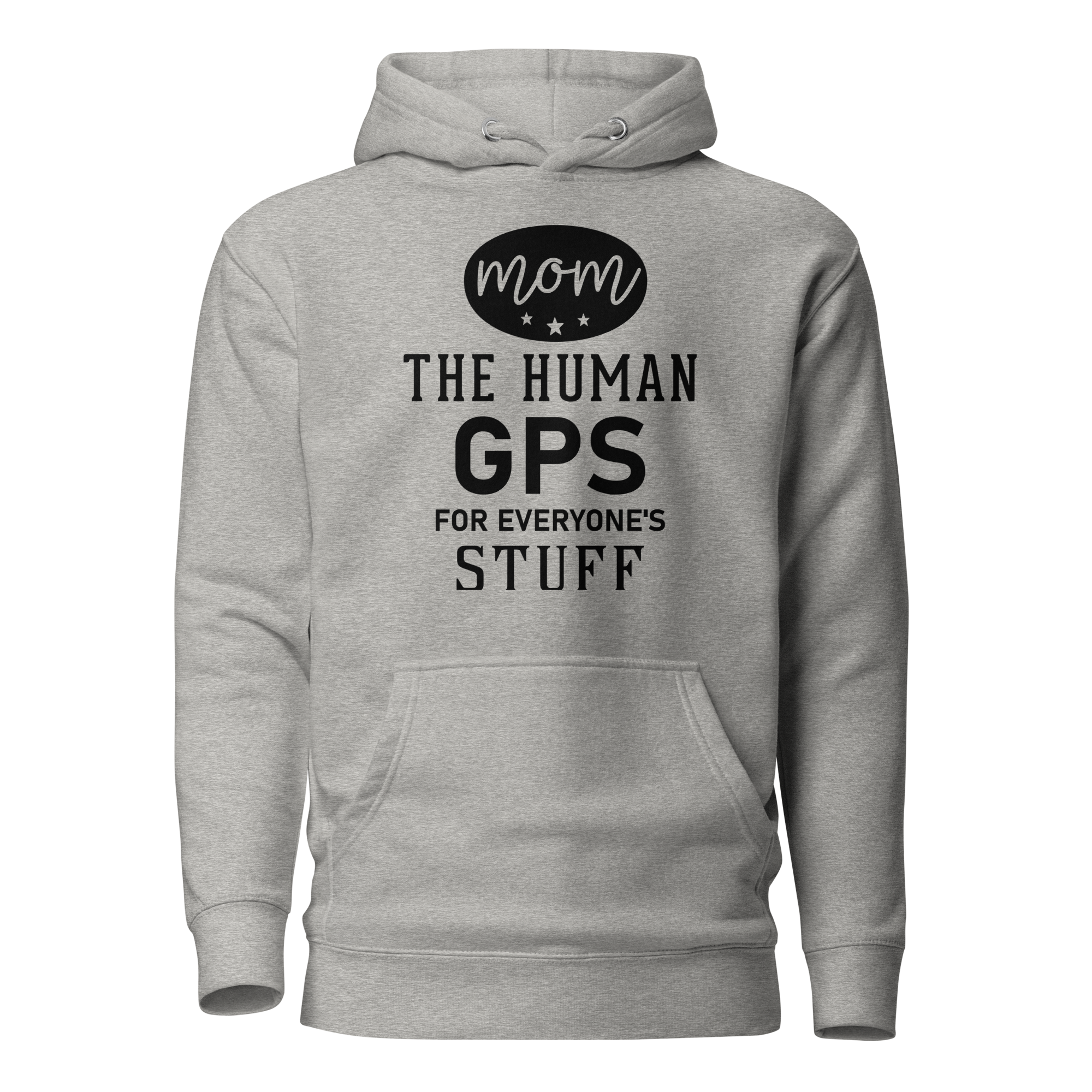 Mom The Human GPS For Everyone's Stuff Unisex Hoodie