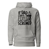 If Dad Cant Fix It We're All Screwed Unisex Hoodie