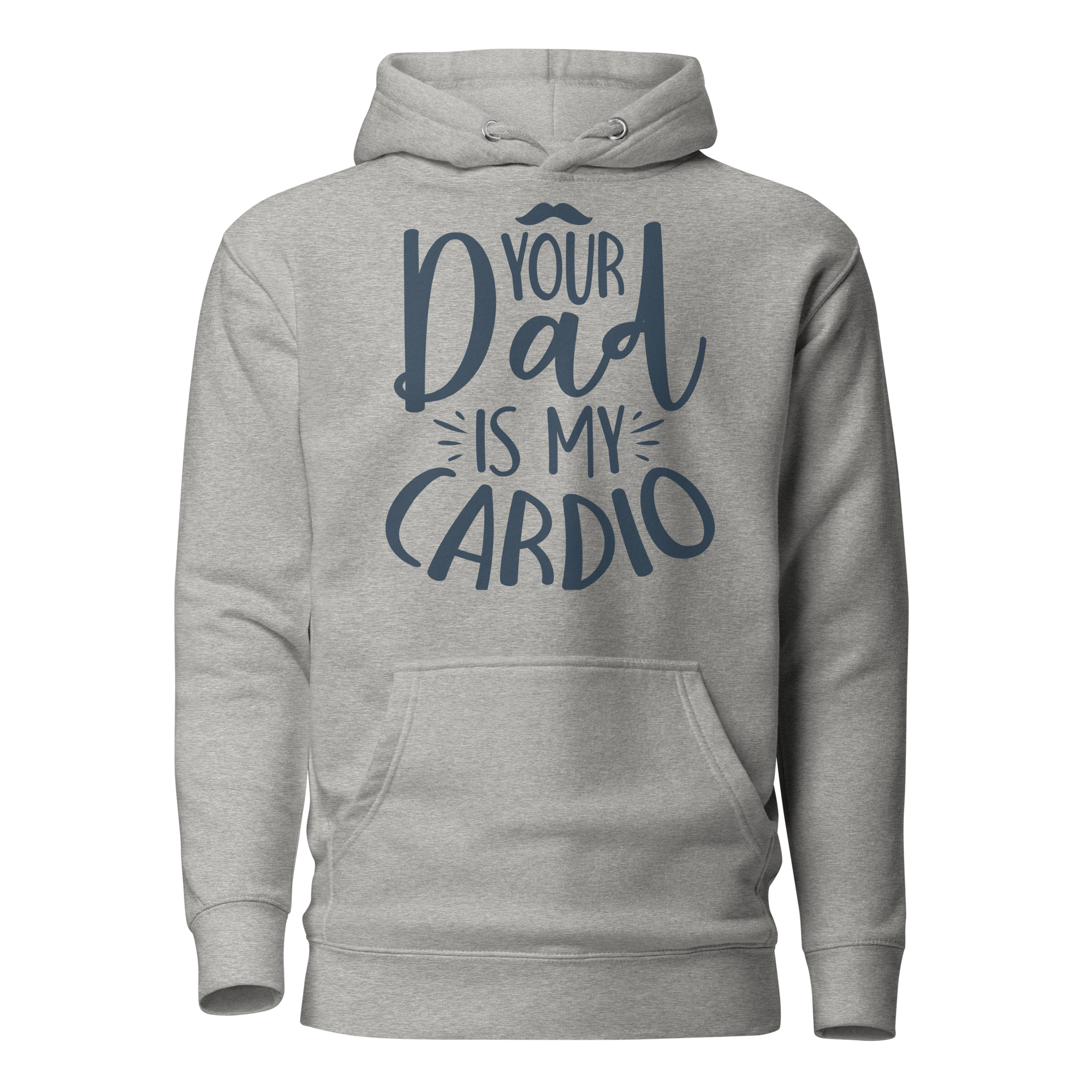 Your Dad Is My Cardio Unisex Hoodie