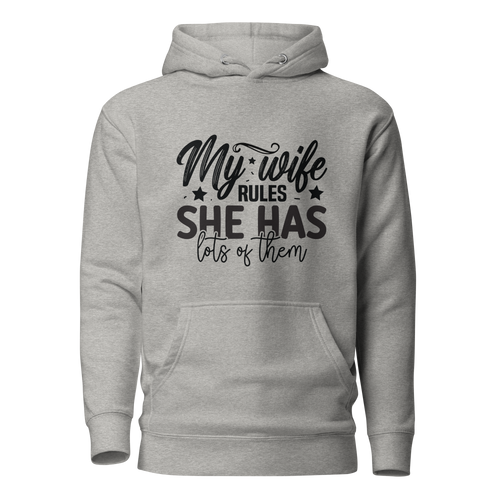 My Wife Rules She Has Lots Of Them Unisex Hoodie