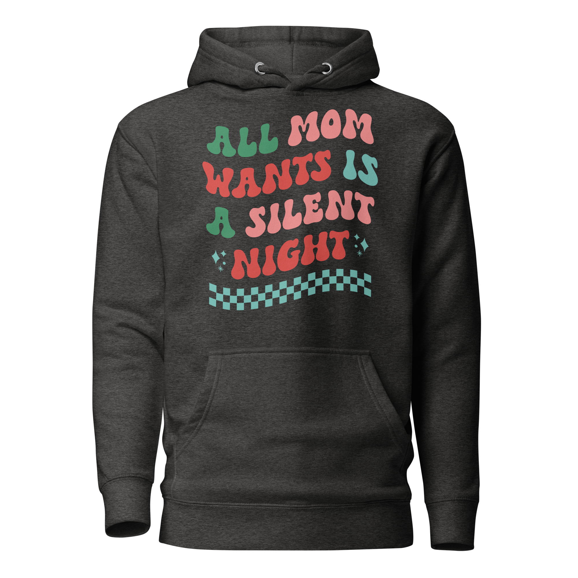 All Mama Wants Is A Silent Night Hoodie