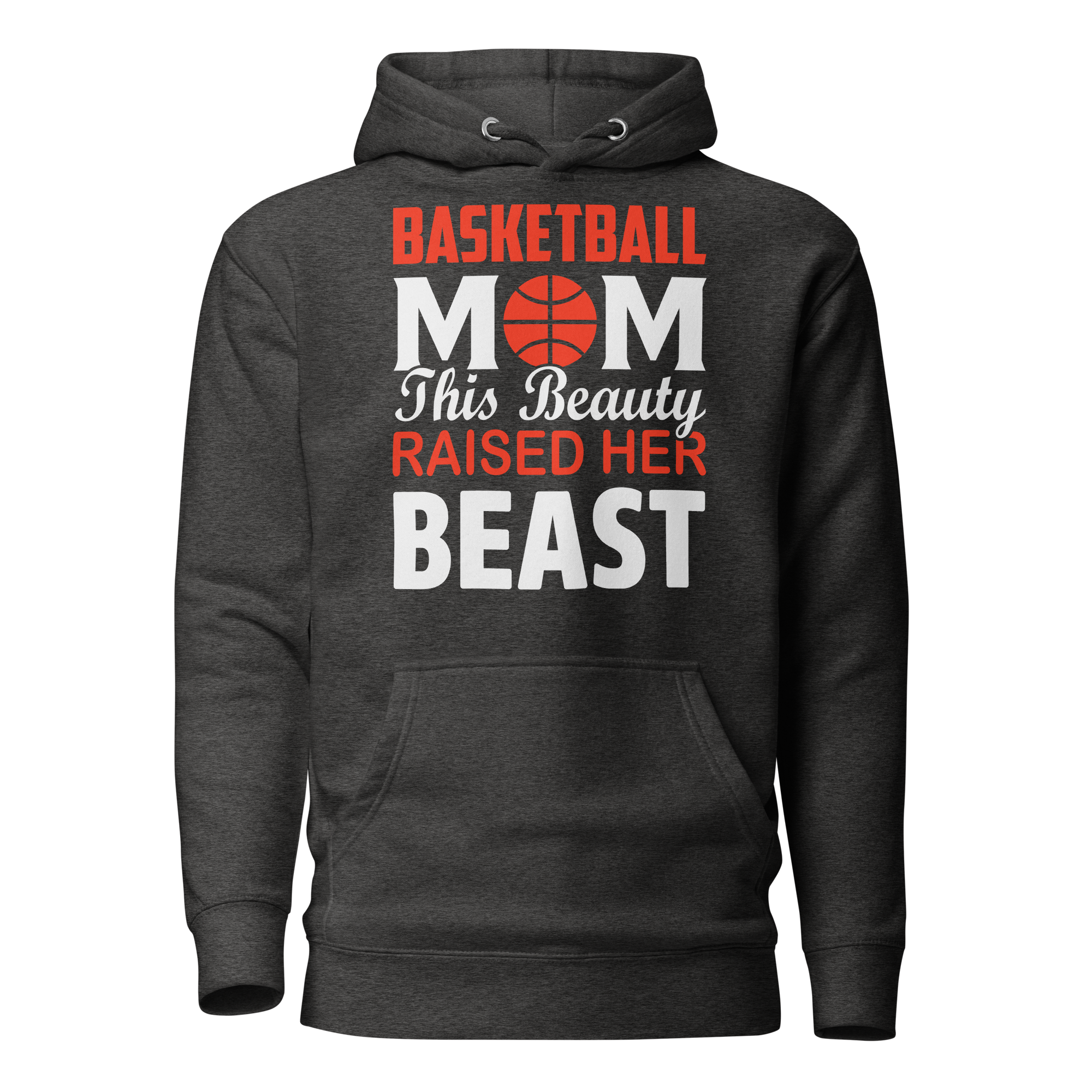 Basketball Mom This Beauty Raised Her Beast Unisex Hoodie