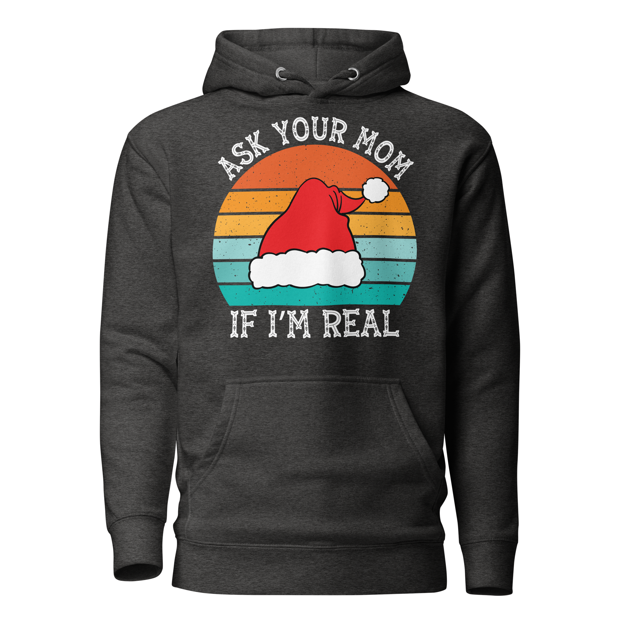 Ask Your Mom, If I'm Real Unisex Hoodie