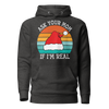 Ask Your Mom, If I'm Real Unisex Hoodie