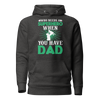 who Needs A Superhero When You Have Dad Unisex Hoodie