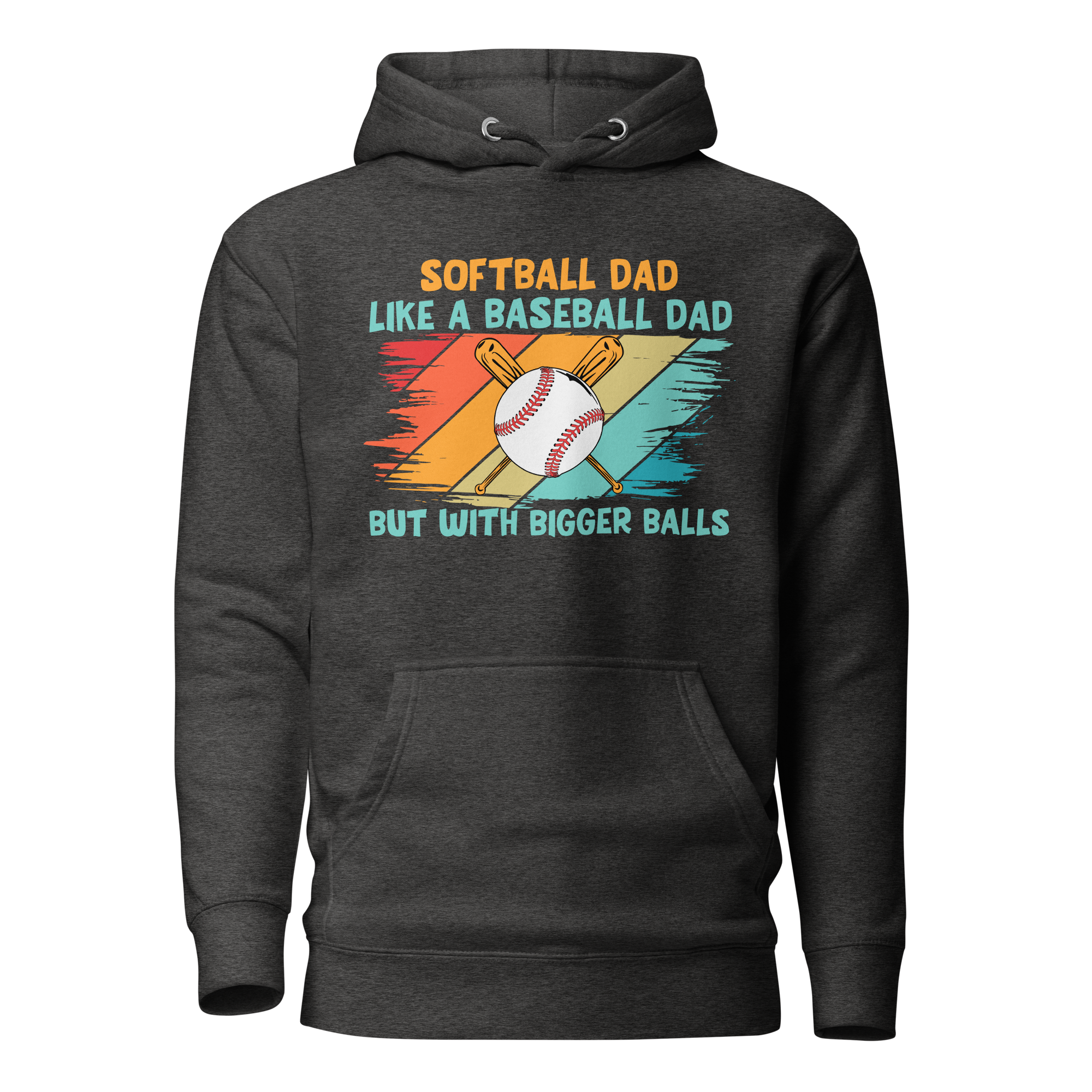 Softball Dad Like A Baseball Dad But With Bigger Balls Unisex Hoodie