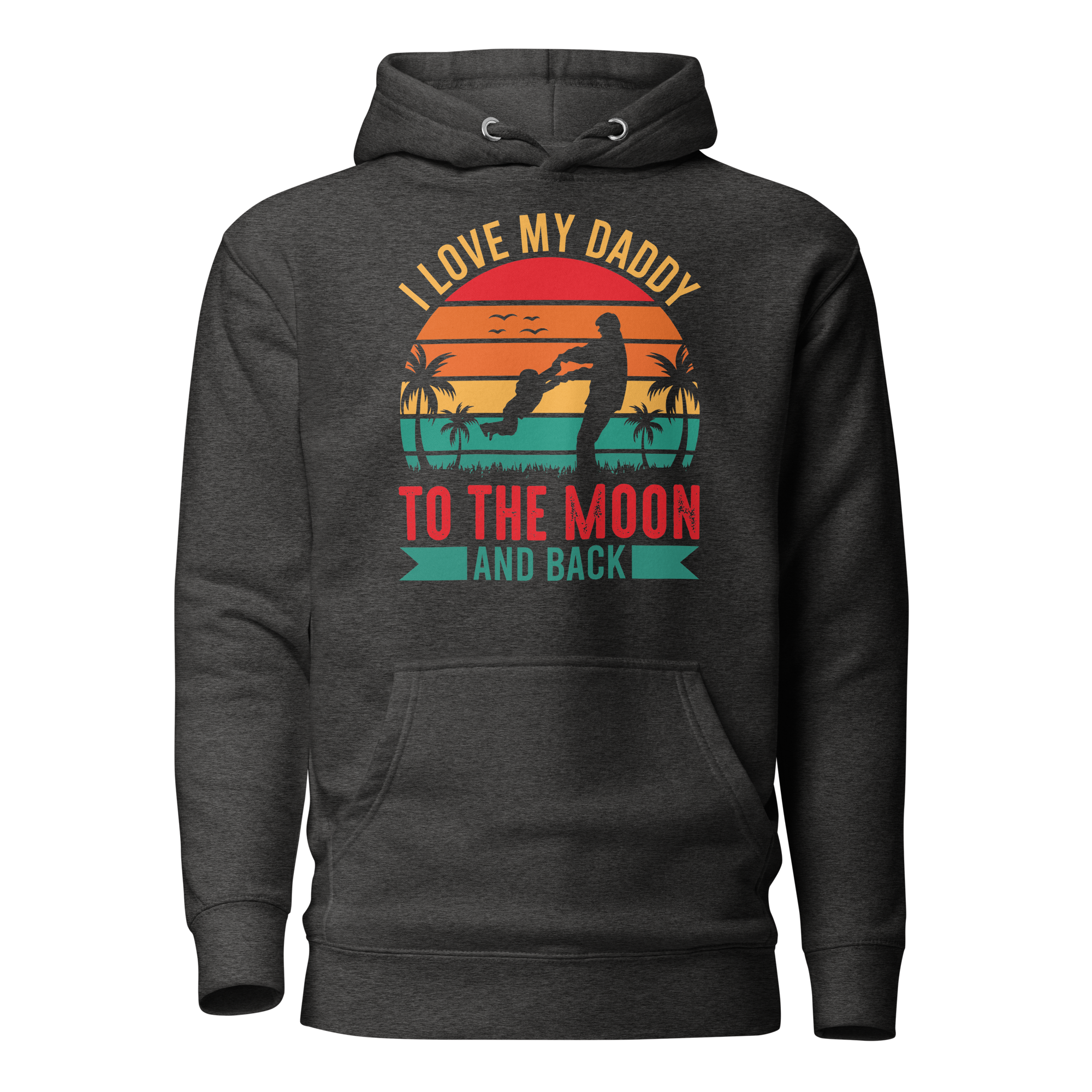 I Love My Daddy To The Moon And Back Unisex Hoodie