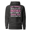 Any Woman Can Be A Mother But It Takes A Badass Mom To Be A Dad Too Unisex Hoodie