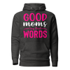 Good Moms Say Bad Words Unisex Hoodie