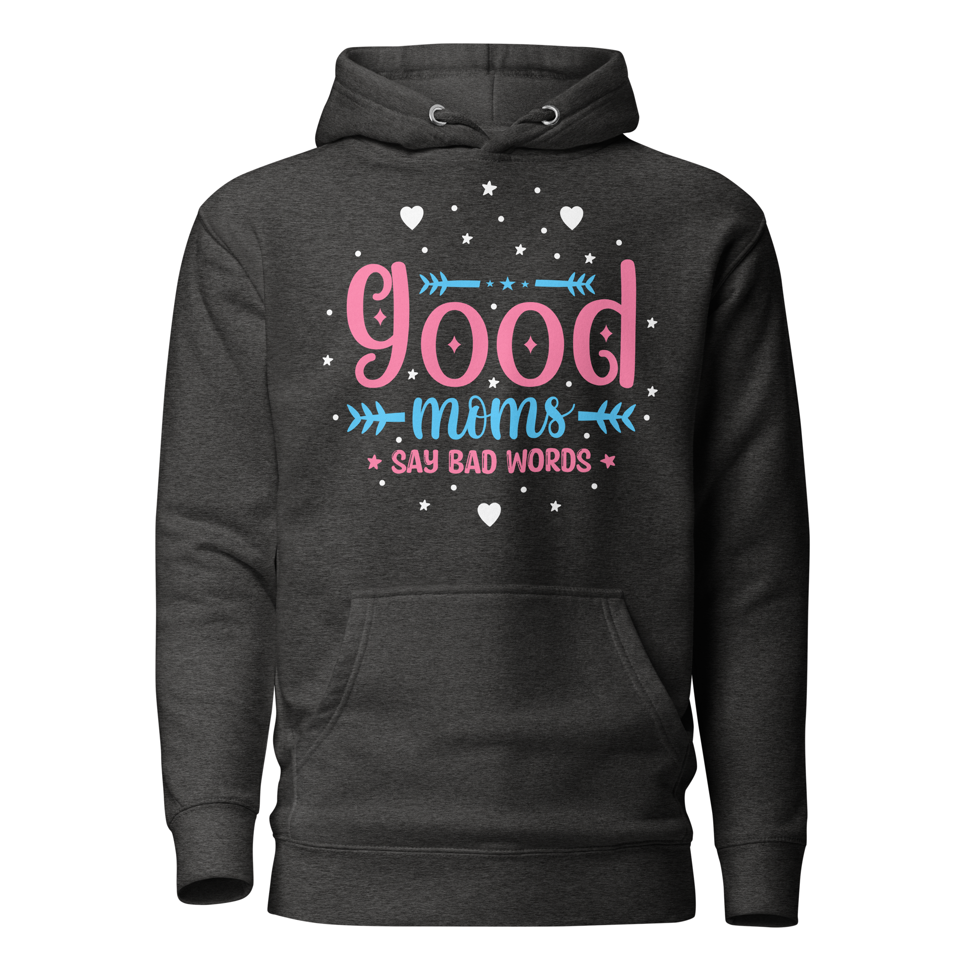 Good Moms Say Bad Words Unisex Hoodie