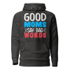 Good Moms Say Bad Words Unisex Hoodie