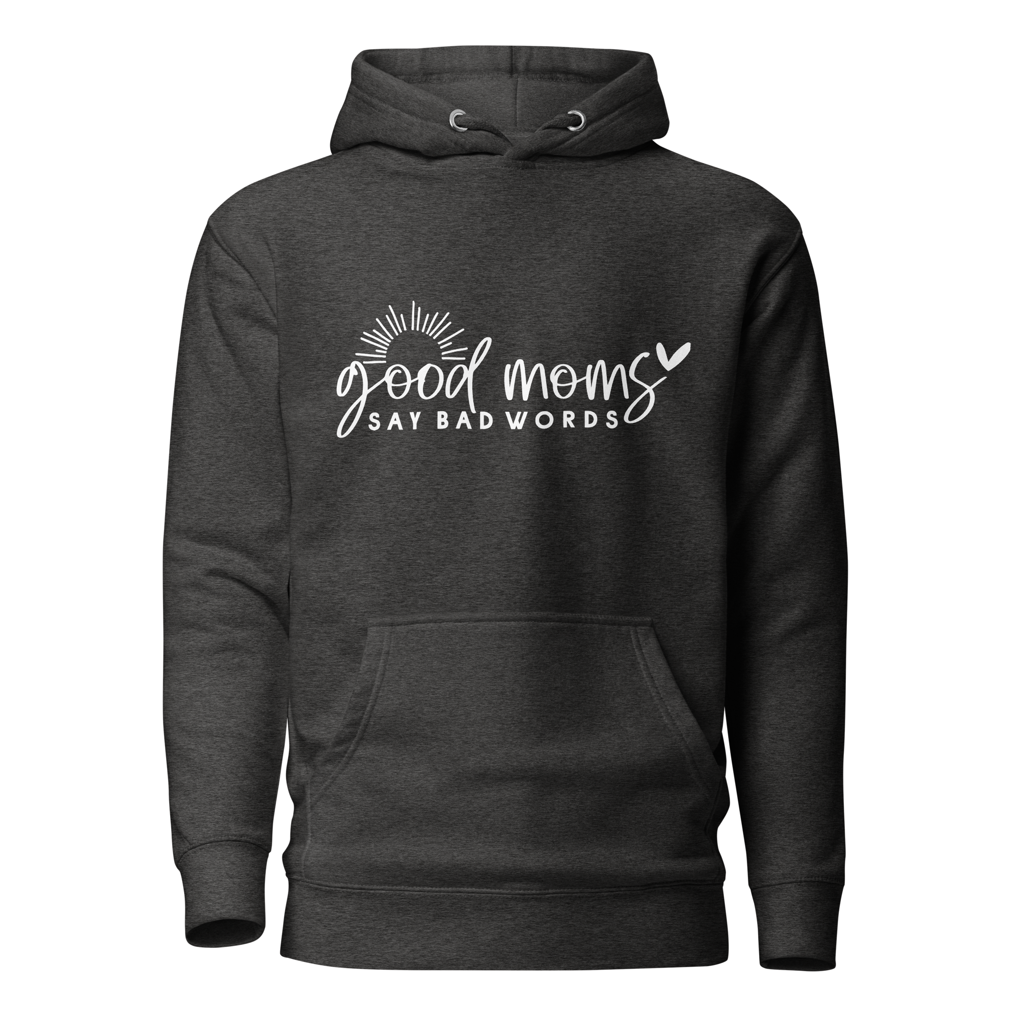 Good Moms Say Bad Words Unisex Hoodie