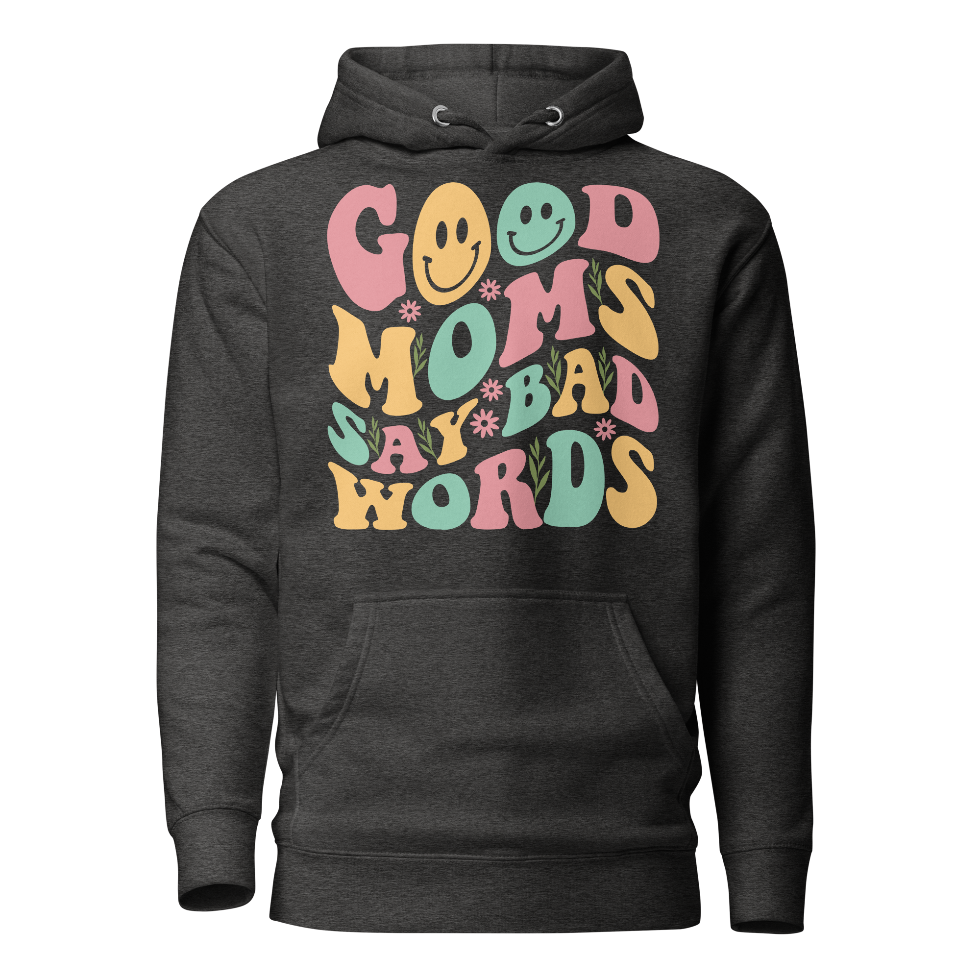 Good Moms Say Bad Words Unisex Hoodie