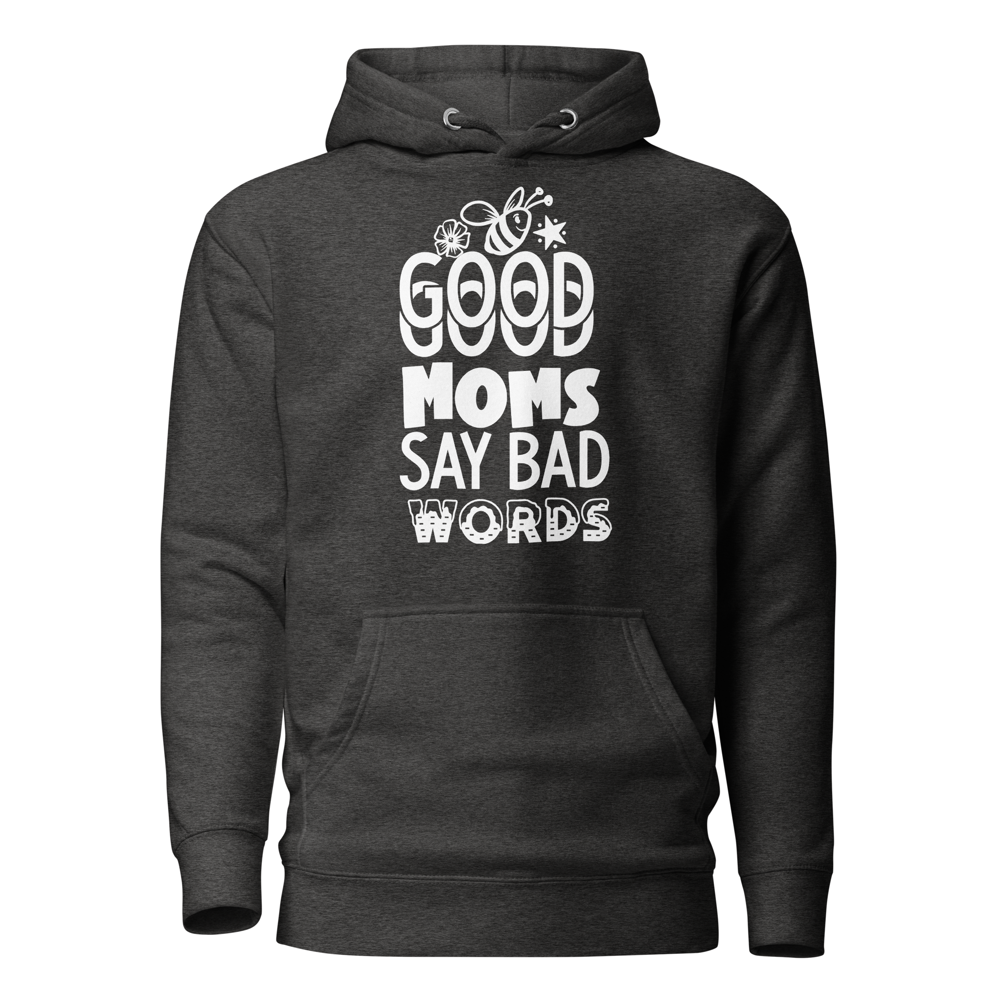 Good Moms Say Bad Words Unisex Hoodie