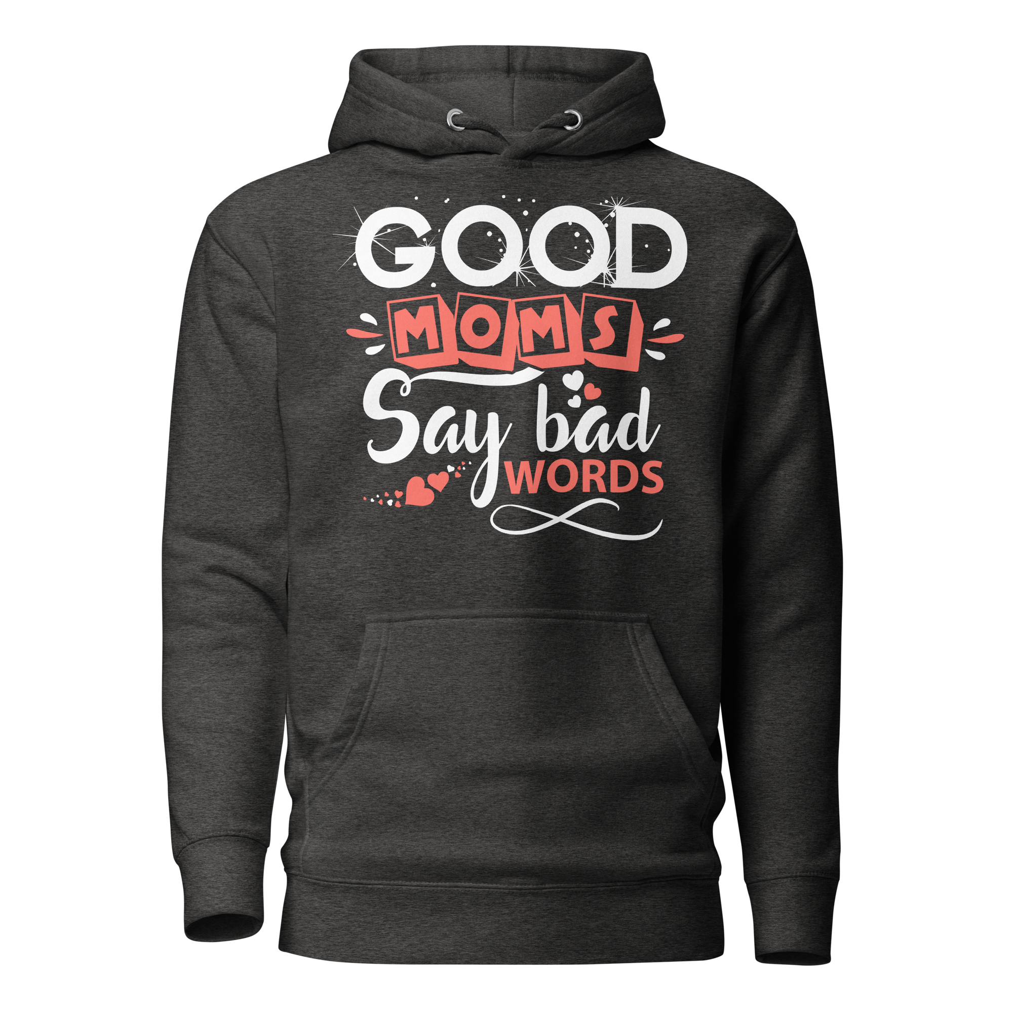 Good Moms Say Bad Words Unisex Hoodie