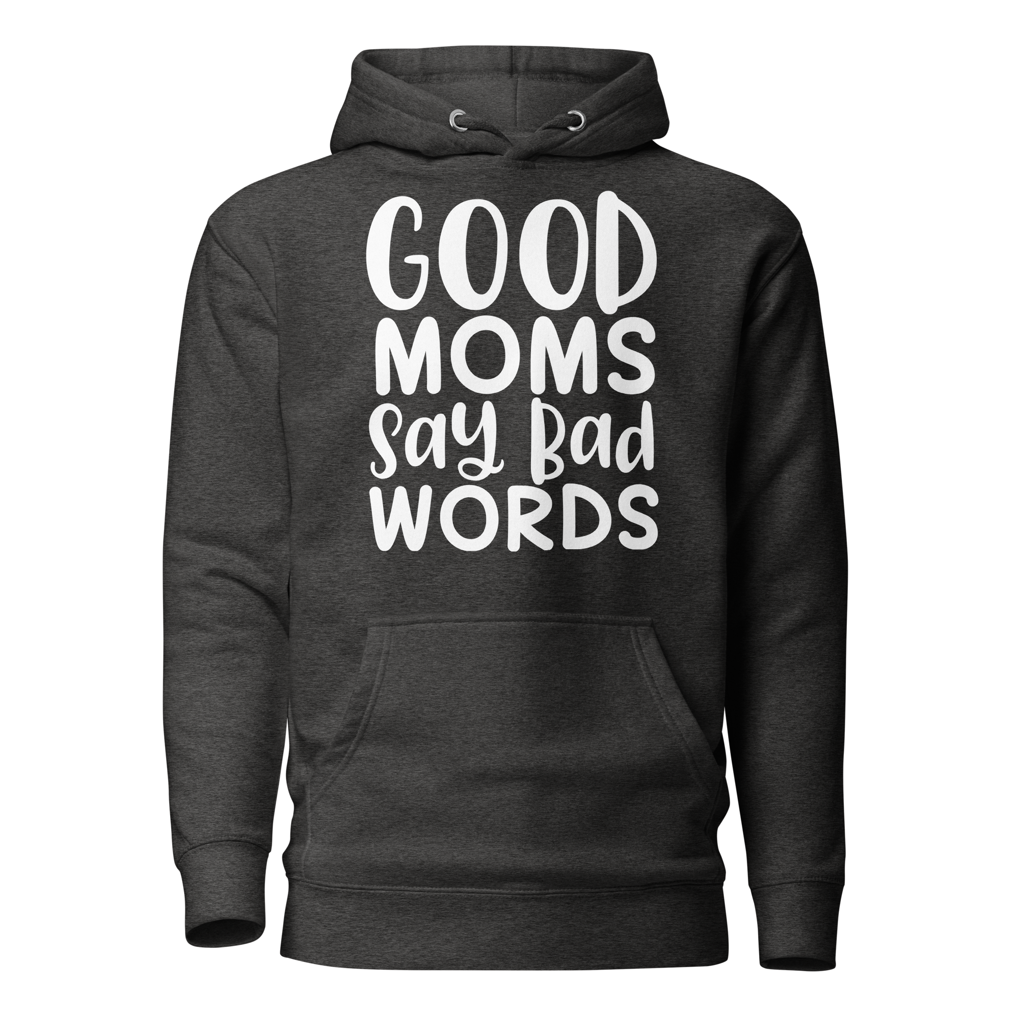 Good Moms Say Bad Words Unisex Hoodie