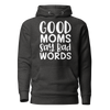 Good Moms Say Bad Words Unisex Hoodie