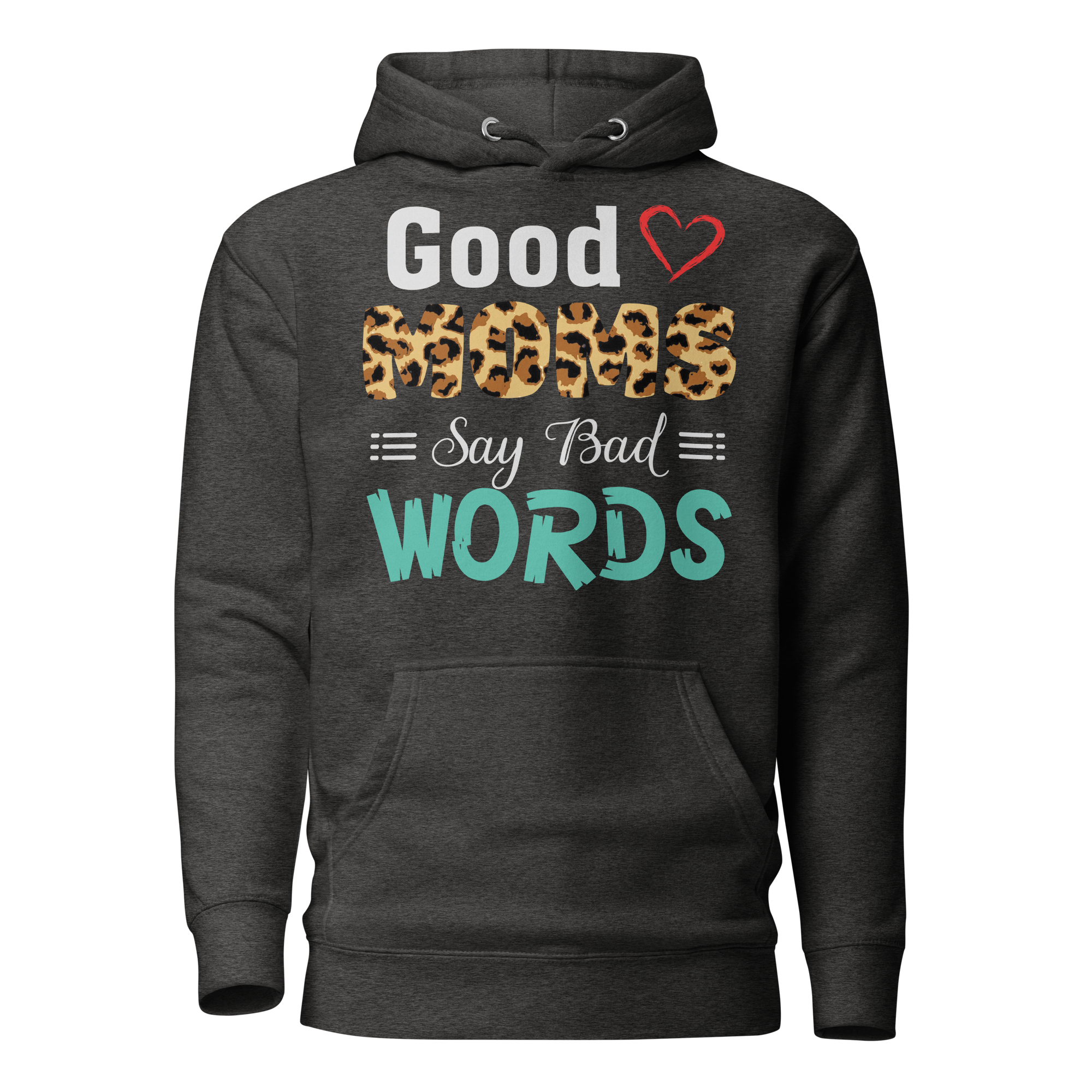 Good Moms Say Bad Words Unisex Hoodie