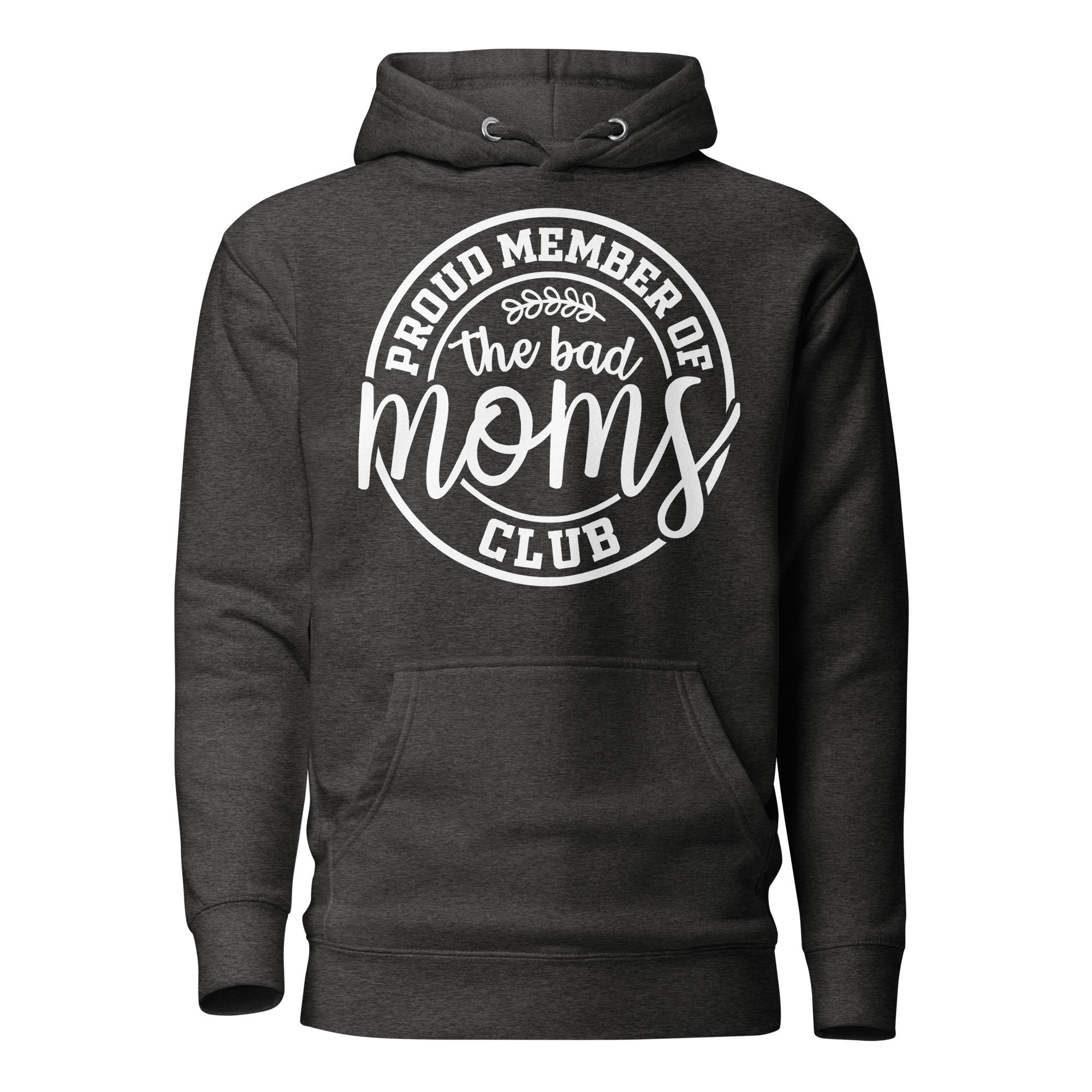 Proud Member Of The Bad Moms Club Unisex Hoodie