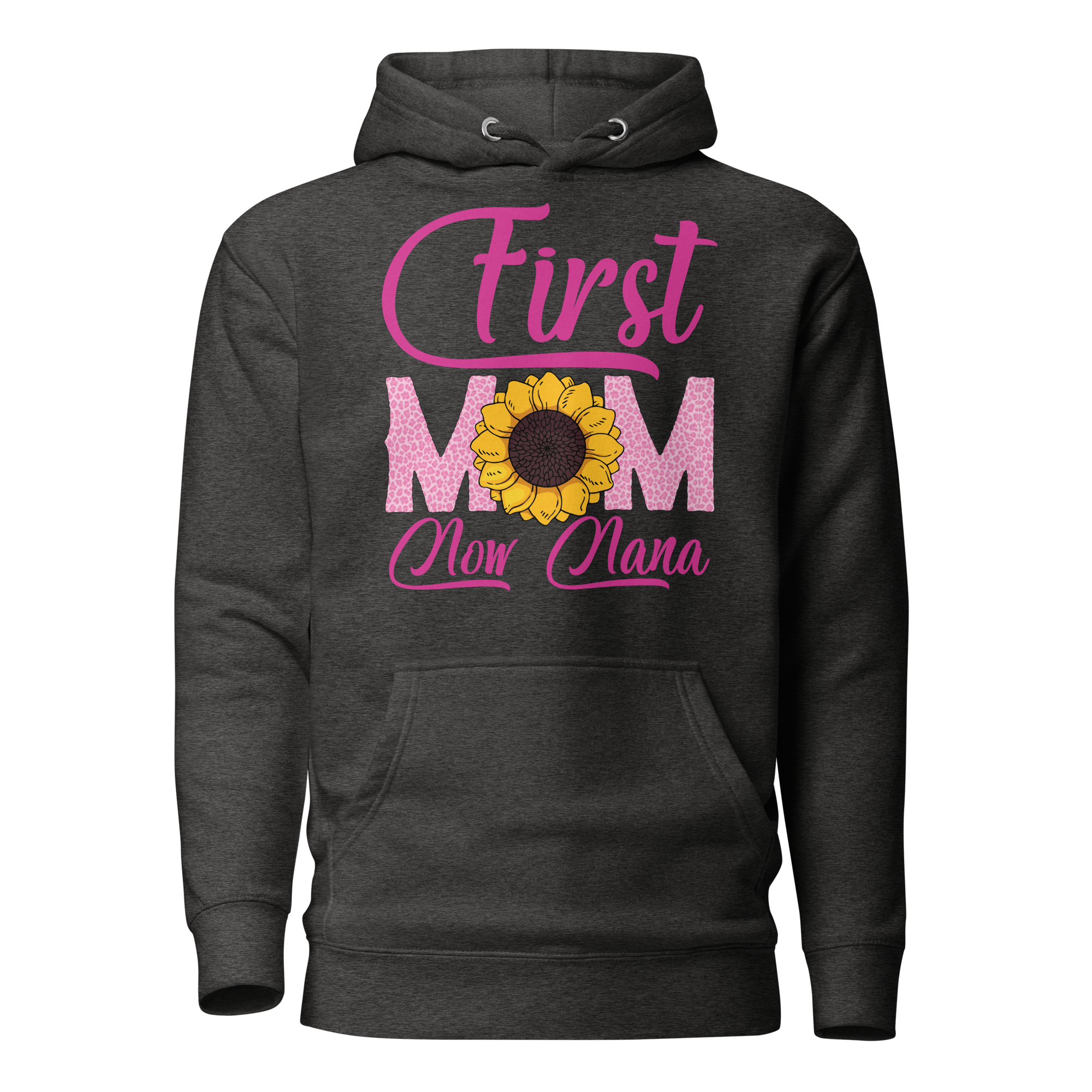 First Mom Now Nana Unisex Hoodie