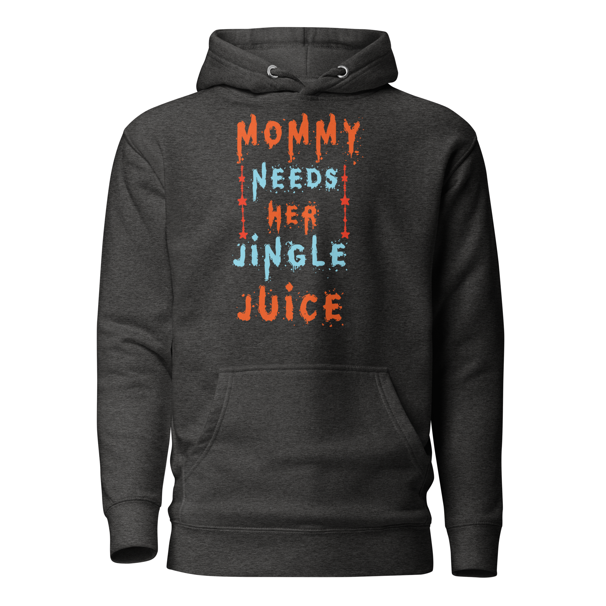 Mommy Needs Her Jingle Juice Unisex Hoodie