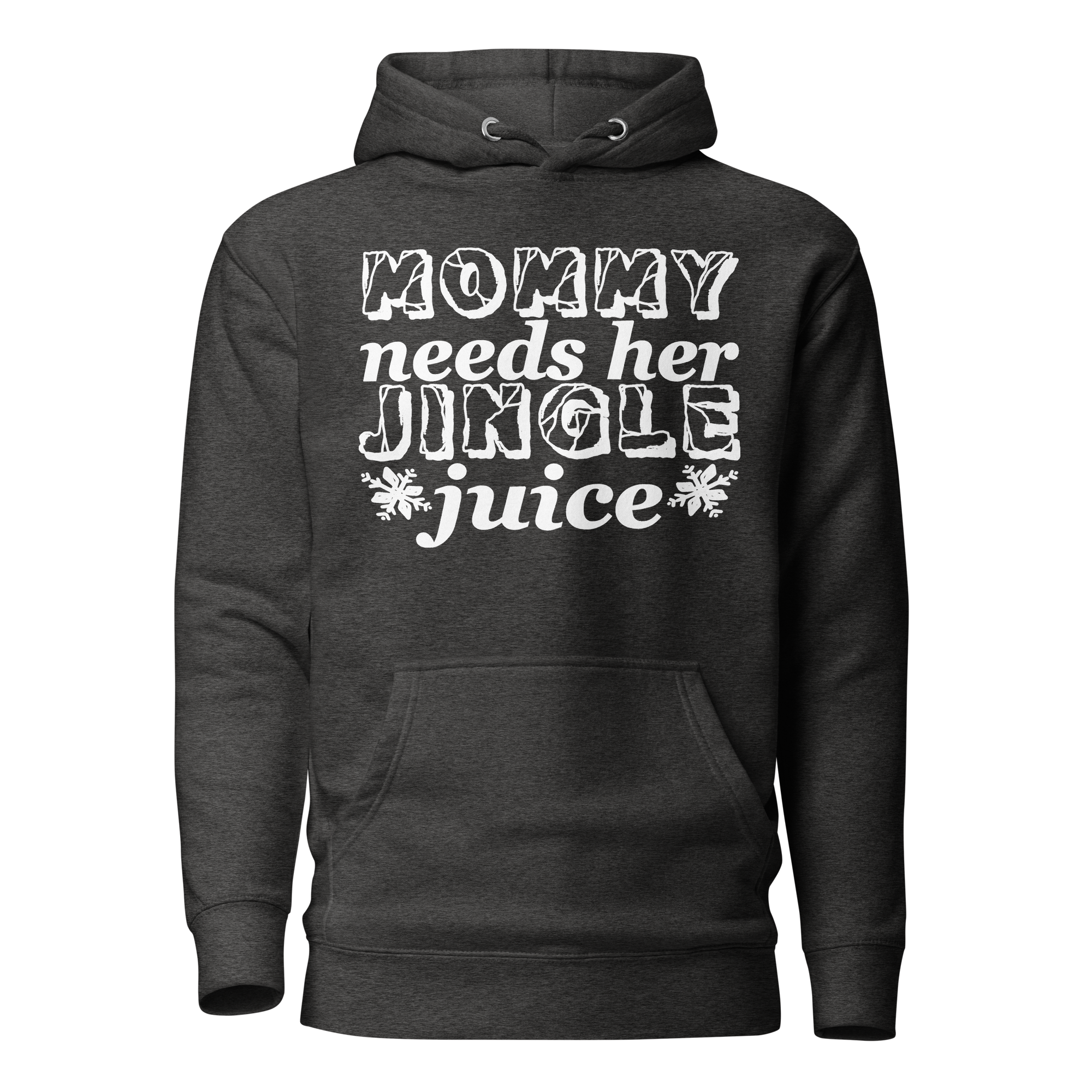 Mommy Needs Her Jingle Juice Unisex Hoodie