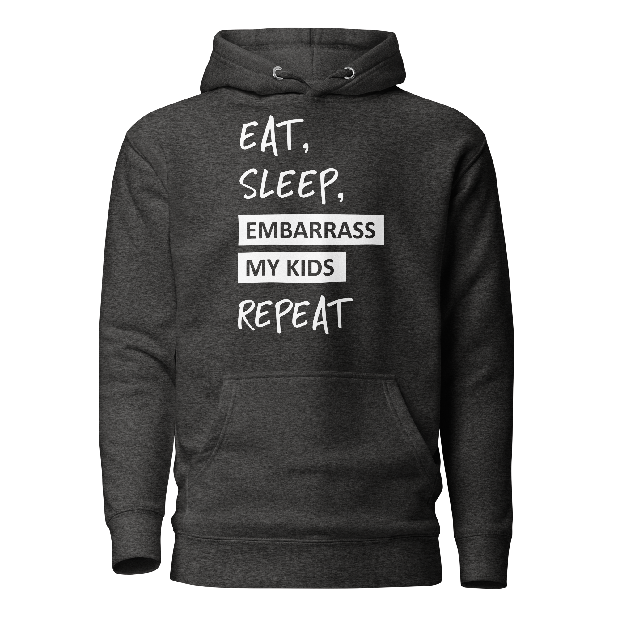 Eat, Sleep, Embarrass My Kids, Repeat Unisex Hoodie