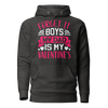 Forget It Boys My Dad is My Valentine's Unisex Hoodie