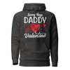 Sorry Boys Daddy is My Valentine Unisex Hoodie