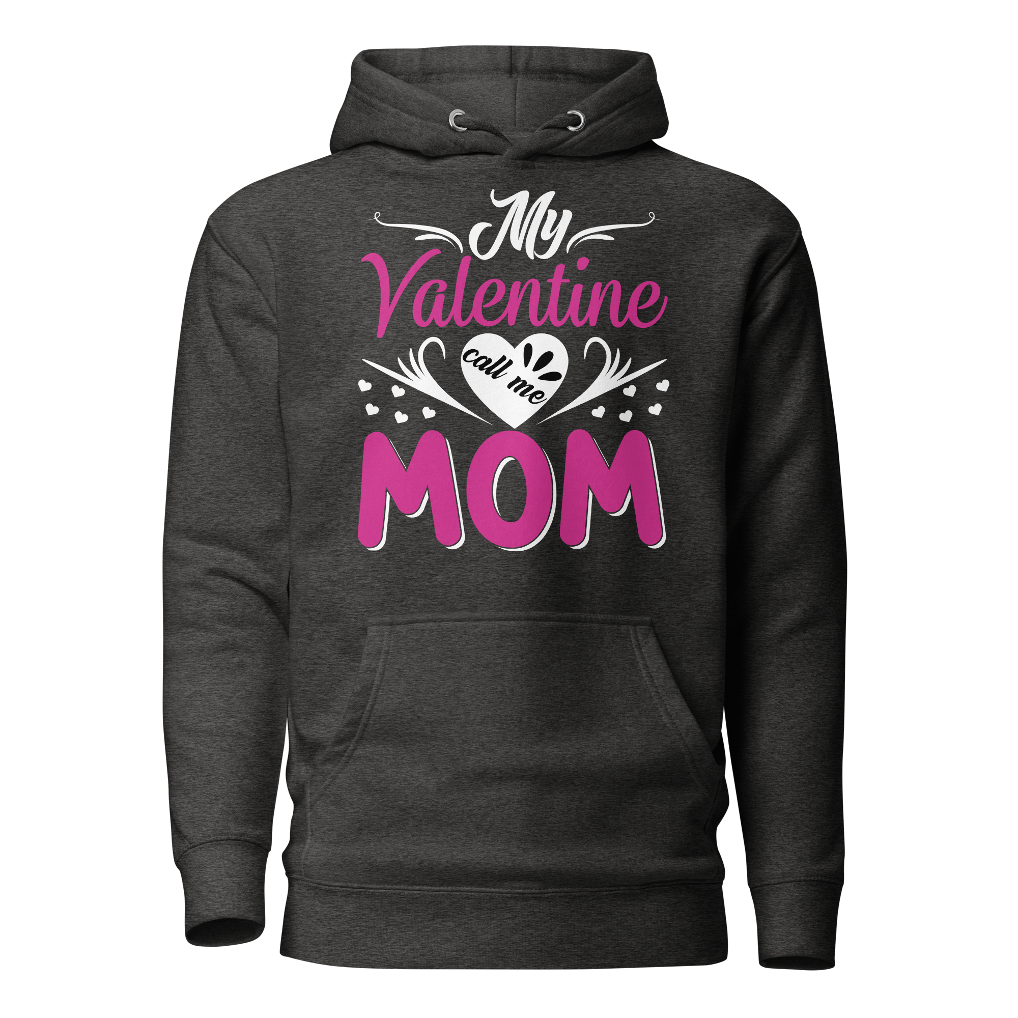 My Valentine Call Me Mom Unisex Hoodie