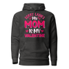 Sorry Ladies, My Mom Is My Valentine Unisex Hoodie