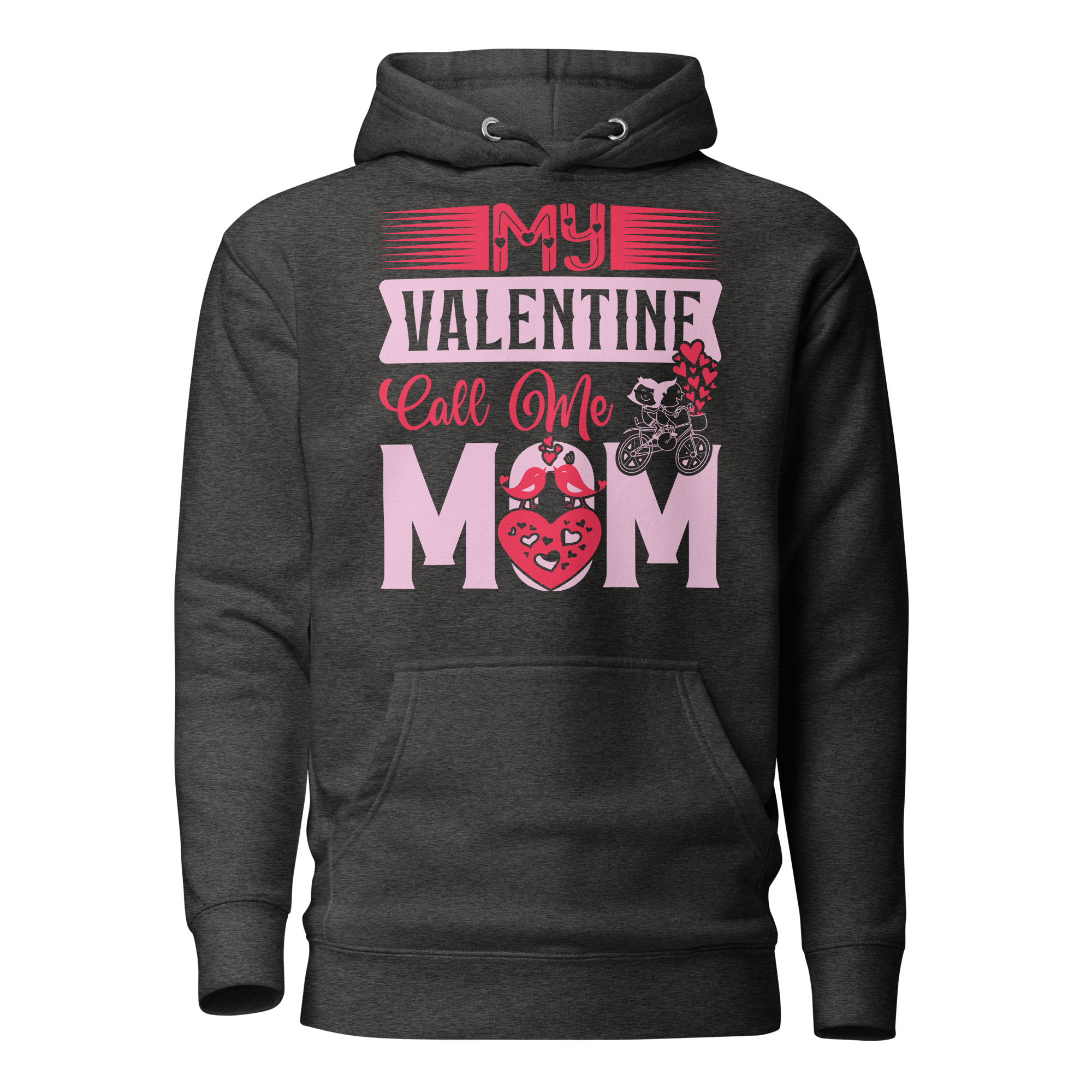 My Valentine Calls Me Mom Unisex Hoodie