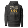 Don't Yell At Your Kids, Lean In And Whisper It's Much Scarier Unisex Hoodie