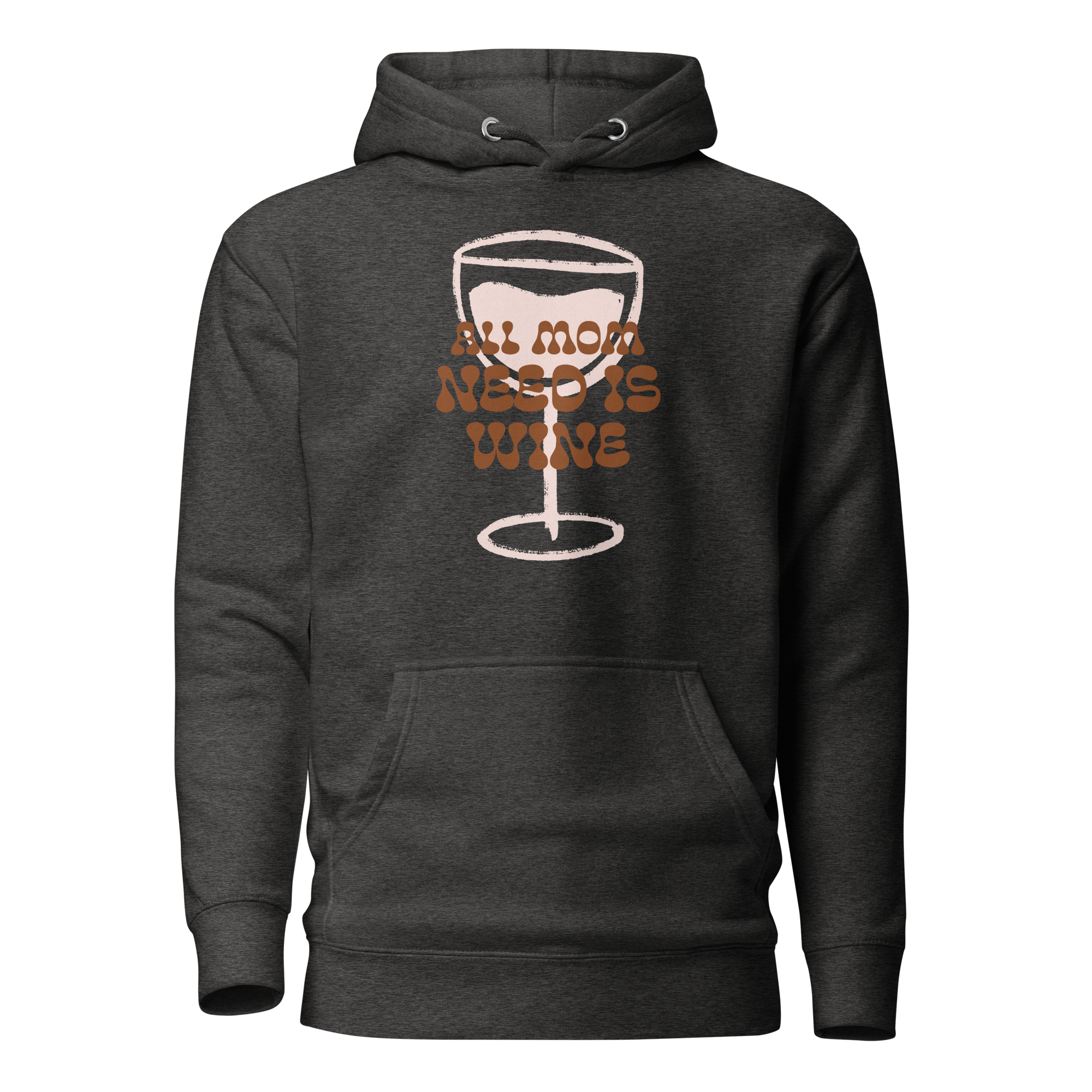 All Mom Need Is Wine Unisex Hoodie