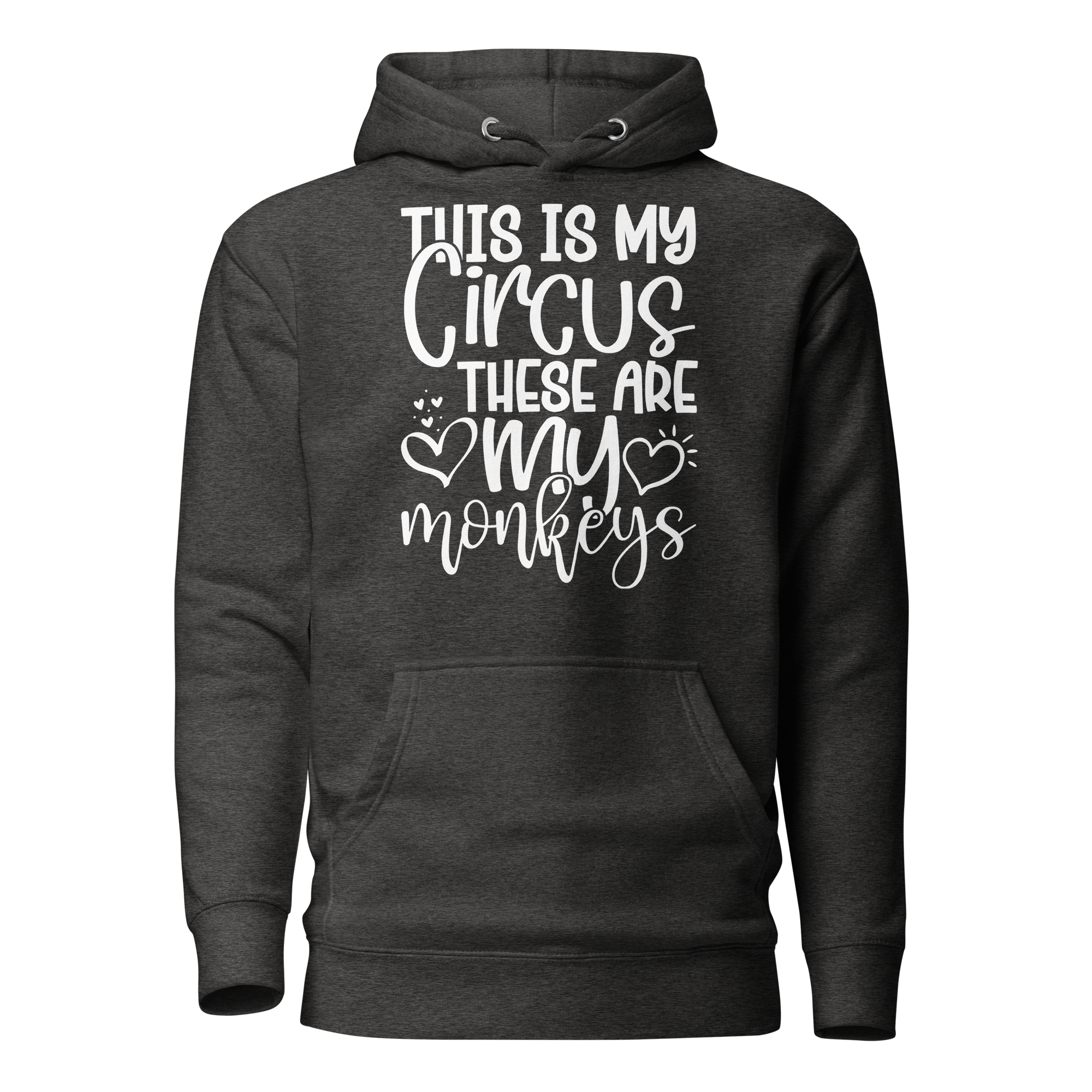 This Is My Circus These Are My Monkeys Unisex Hoodie