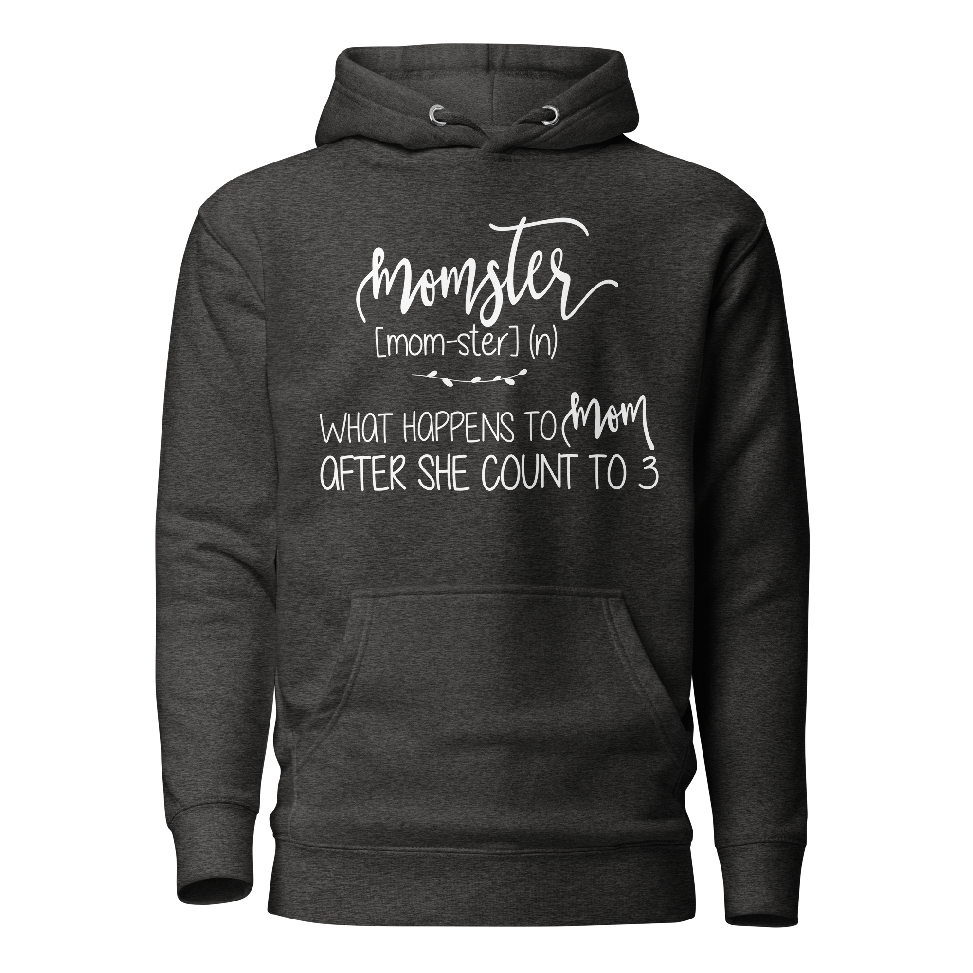 Momster What Happens To Mom After She Counts To 3 Unisex Hoodie