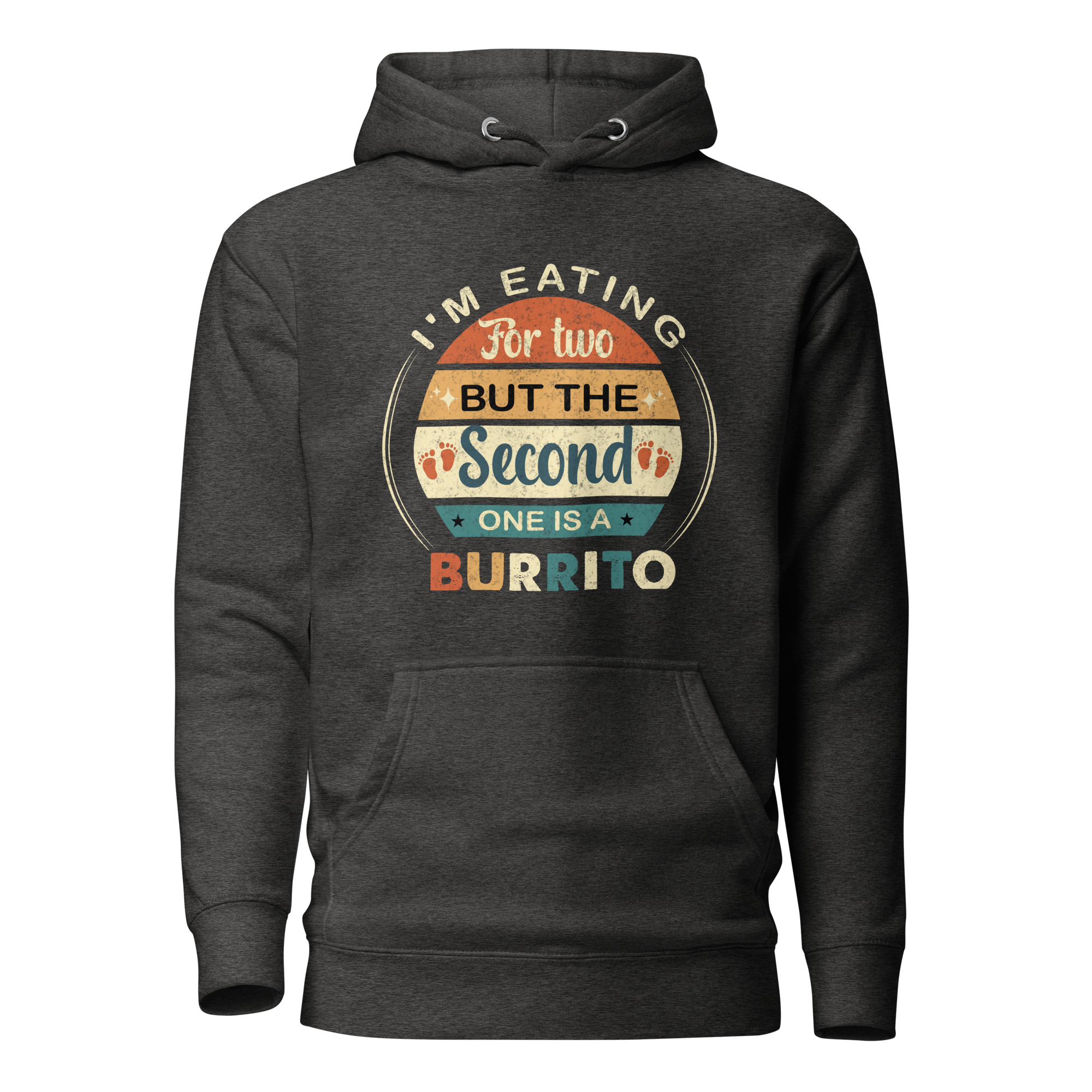 I'm Eating For Two But The Second One Is A Burrito Unisex Hoodie