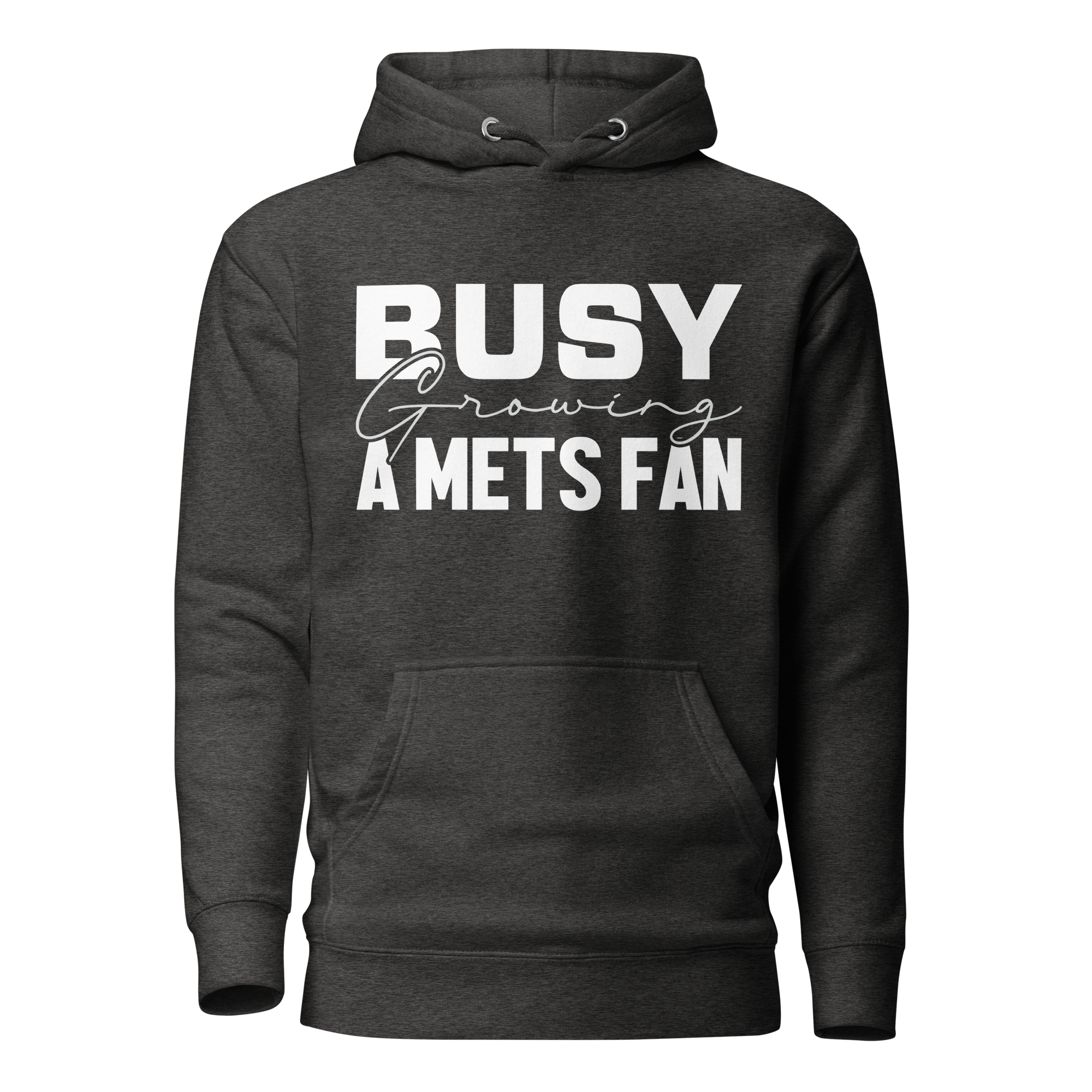 Busy growing A Mets Fan Unisex Hoodie