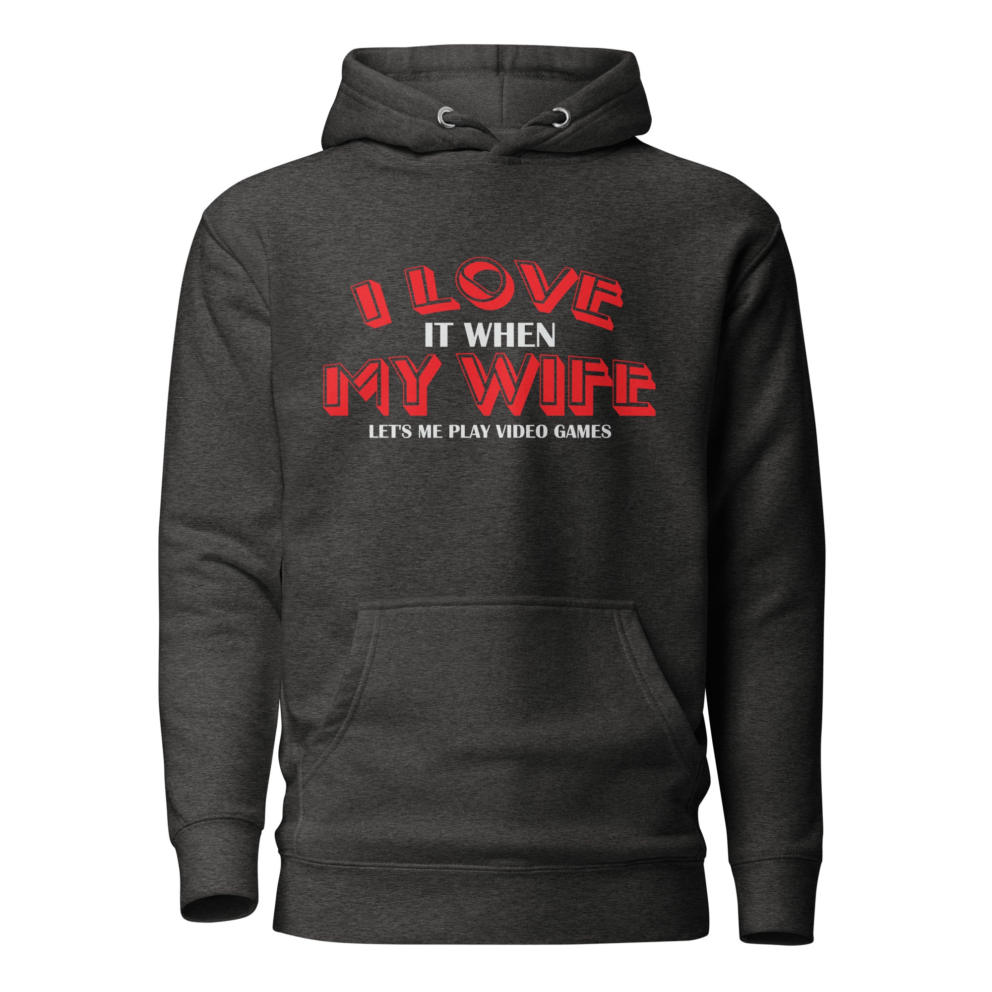 I Love It When My Wife Lets Me Play Video Games Unisex Hoodie