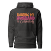 Raising My Husband Is Exhausting Unisex Hoodie