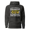 I Have A Beautiful Daughter, I Also have A Gun, A Shovel, And An Alibi Unisex Hoodie