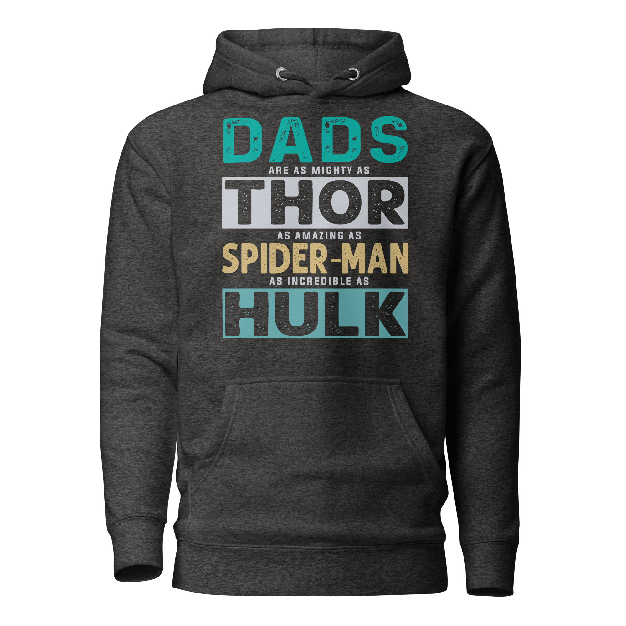 Dads Are As Mighty As Thor, As Amazing As Spider-Man, As Incredible As Hulk Unisex Hoodie