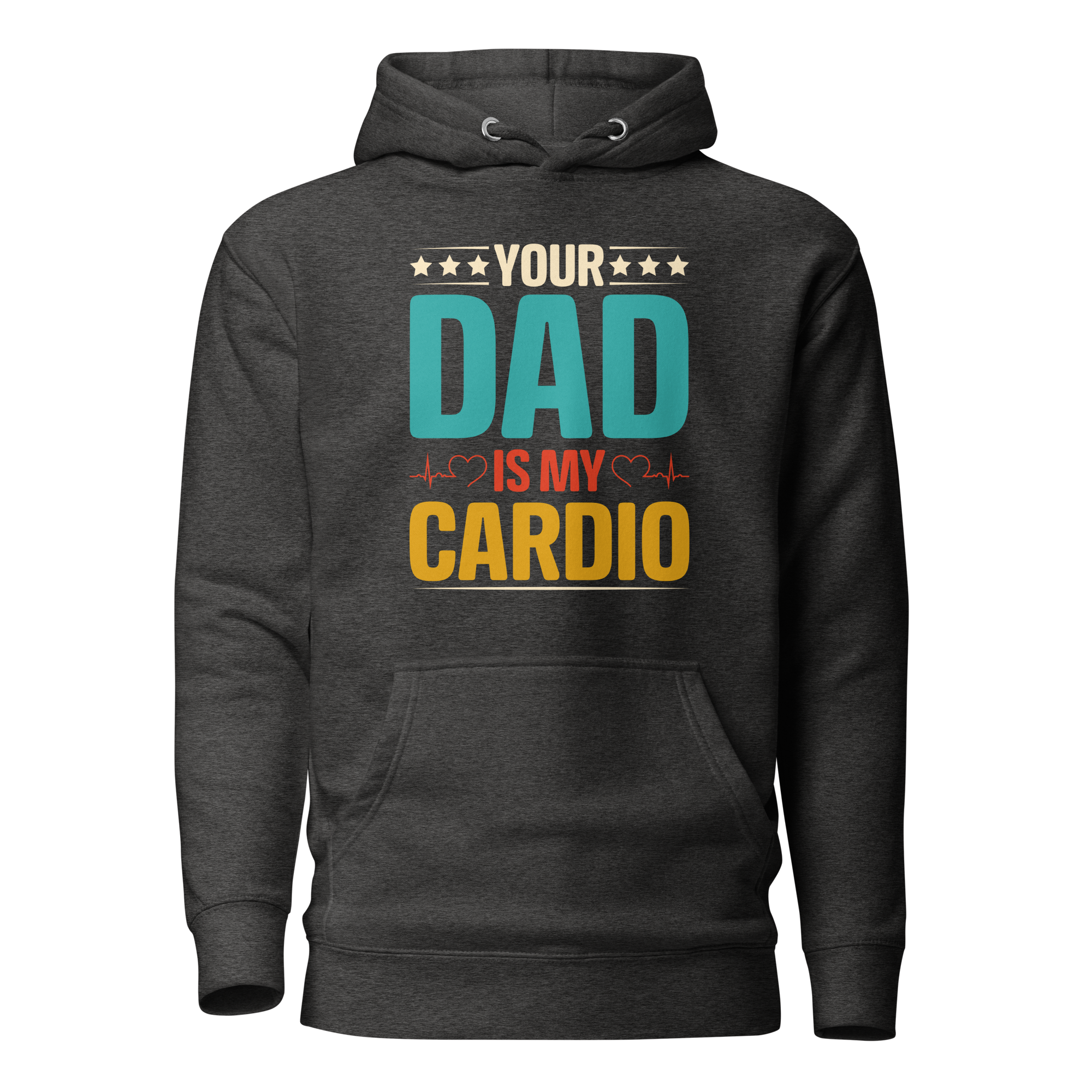 Your Dad Is My Cardio Unisex Hoodie