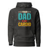 Your Dad Is My Cardio Unisex Hoodie