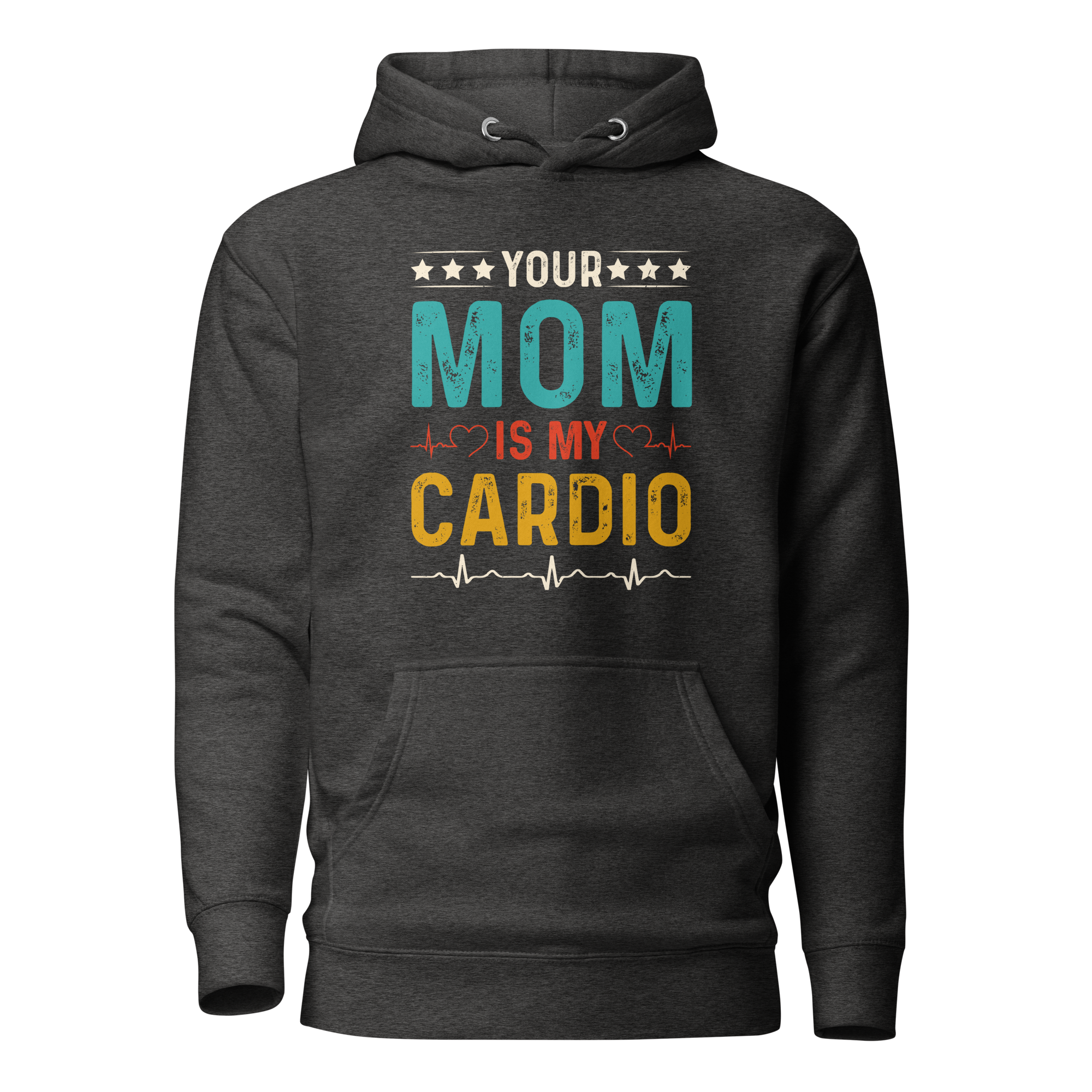 Your Mom Is My Cardio Unisex Hoodie